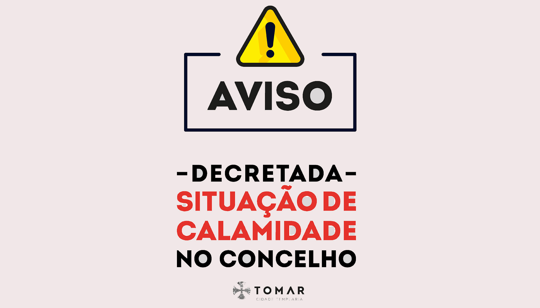 COMUNICADO - Situação de Calamidade decretada pelo Governo – Concelho de Tomar
