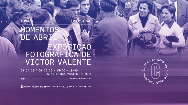 Caminhos do Médio Tejo - Exposição "Momentos de Abril"